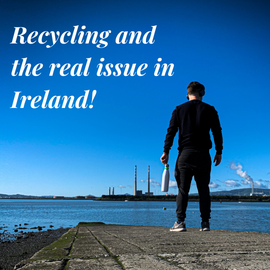 The Real Issue regarding the Plastic Problem in Ireland!